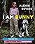 I Am Bunny: How a "Talking" Dog Taught Me Everything I Need to Know About Being Human