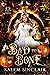 Bad to the Bone: A Halloween Monster Romance (Monsters of Grimlake Book 6)