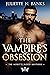 The Vampire's Obsession (Moretti Blood Brothers Book 12)