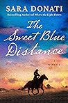 The Sweet Blue Distance by Sara Donati