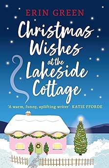 Christmas Wishes at the Lakeside Cottage by Erin   Green