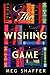 The Wishing Game by Meg Shaffer