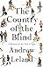 The Country of the Blind: A Memoir at the End of Sight