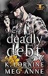 Deadly Debt by K. Loraine