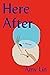 Here After by Amy  Lin