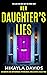 Her Daughter's Lies by Mikayla Davids