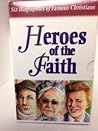 Heroes of the Faith by Bernard Ruffin