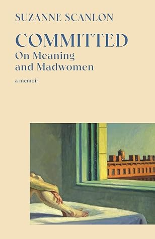 Committed: On Meaning and Madwomen