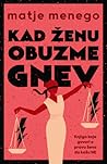 Kad ženu obuzme gnev by Mathieu Menegaux