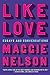 Like Love: Essays and Conversations