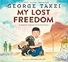 My Lost Freedom: A Japanese American World War II Story