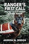 Ranger's First Call: More Short Stories & Memories of German Shepherds