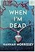 When I'm Dead (Black Harbor, #3)