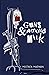 Guns and Almond Milk