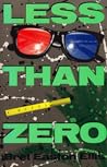 Less Than Zero by Bret Easton Ellis