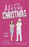 A Very Messy Christmas by Dineen Miller