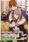 Marriage, Divorce, and Beyond: The White Mage and Black Knight's Romance Reignited Volume 1