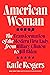 American Woman: The Transformation of the Modern First Lady, from Hillary Clinton to Jill Biden