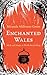 Enchanted Wales: Myth and Magic in Welsh Storytelling