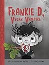 Frankie D, Vegan Vampire by S. B. Dutra