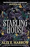 Starling House by Alix E. Harrow