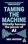 Taming the Machine by Nell Watson