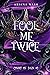 Fool Me Twice (Court of Pain, #2)