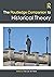 The Routledge Companion to Historical Theory (Routledge Companions)