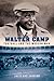 Walter Camp: Football and t...