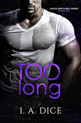 Too Long by I.A. Dice