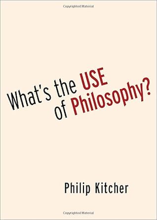 What's the Use of Philosophy? by Philip Kitcher