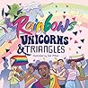 Rainbows, Unicorns, & Triangles by Jessica Kingsley Publishers