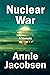 Nuclear War by Annie Jacobsen