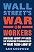 Wall Street's War on Workers: How Mass Layoffs and Greed Are Destroying the Working Class and What to Do About It