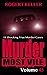 Murder Most Vile Volume 45: 18 Shocking True Crime Cases of Murder and Mayhem