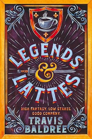 Legends & Lattes by Travis Baldree