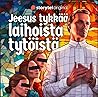 Jeesus tykkää laihoista tytöistä by Janne Huuskonen