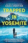 Trapped in Yosemite by Dana Mentink