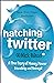 Hatching Twitter by Nick Bi...