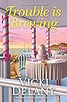 Trouble Is Brewing (Tea by the Sea Mysteries, #5)