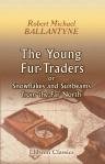 The Young Fur-Traders; or, Snowflakes and Sunbeams from the Far North. By R.M. Ballantyne