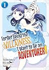 Forget Being the Villainess, I Want to Be an Adventurer! (Manga) by Tasuke Sakura