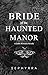 Bride of the Haunted Manor