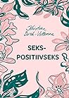 Sekspositiivseks by Kristina Birk-Vellemaa