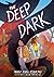 The Deep Dark by Molly Knox Ostertag