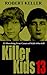 Killer Kids Volume 13: 22 Shocking True Crime Cases of Kids Who Kill