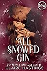 All Snowed Gin by Claire  Hastings