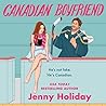 Canadian Boyfriend by Jenny  Holiday