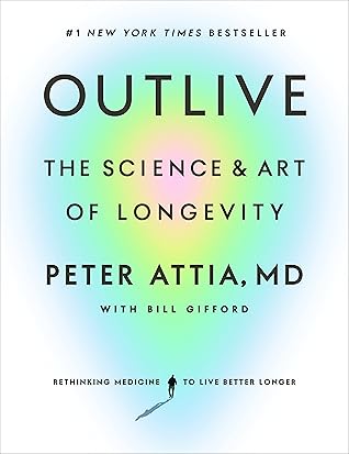 Outlive by Peter Attia