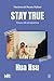 Stay True: Tracce di un’amicizia